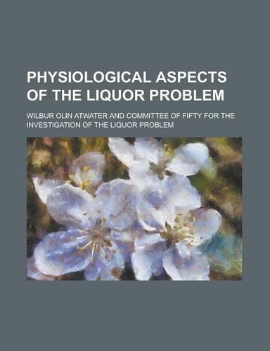 Physiological Aspects of the Liquor Problem