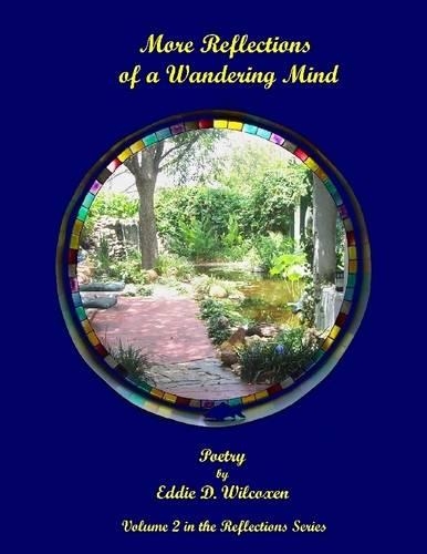 More Reflections of a Wandering Mind : Poetry Volume 2 in the Reflections Series