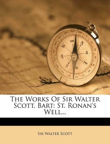 The Works of Sir Walter Scott, Bart
