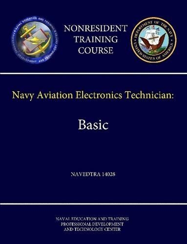 Navy Aviation Electronics Technician: Basic - Navedtra 14028 (Nonresident Training Course)