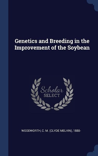 Genetics and Breeding in the Improvement of the Soybean