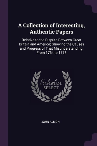 A Collection of Interesting, Authentic Papers