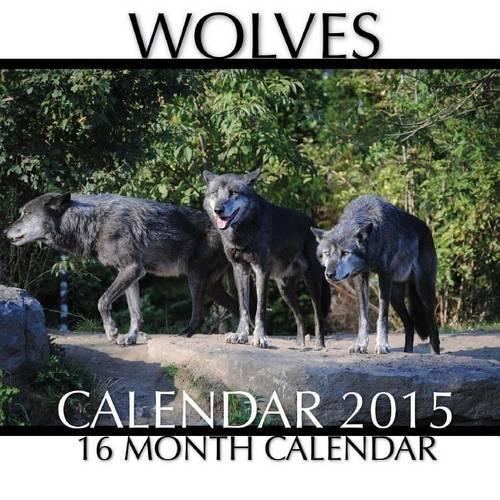 Wolves Calendar 2015: 16 Month Calendar(English)