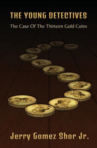 The Young Detectives: The Case of the Thirteen Gold Coins(English)