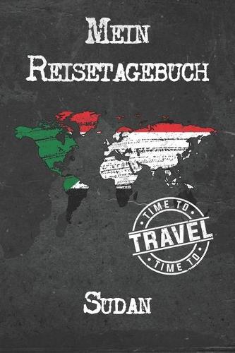 Mein Reisetagebuch Sudan: 6x9 Reise Journal I Notizbuch mit Checklisten zum Ausfüllen I Perfektes Geschenk für den Trip nach Sudan für jeden Reisenden