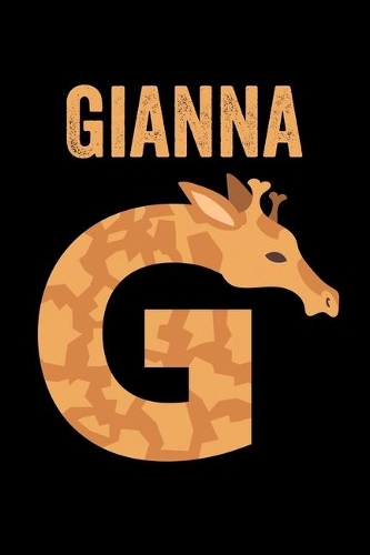 Gianna: Animals Coloring Book for Kids, Weekly Planner, and Lined Journal Animal Coloring Pages. Personalized Custom Name Initial Alphabet Christmas or Birt