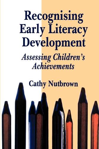 Recognising Early Literacy Development: Assessing Children's Achievements(English)