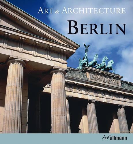 Art and Architecture Berlin: (Ullmann Art & Architecture)