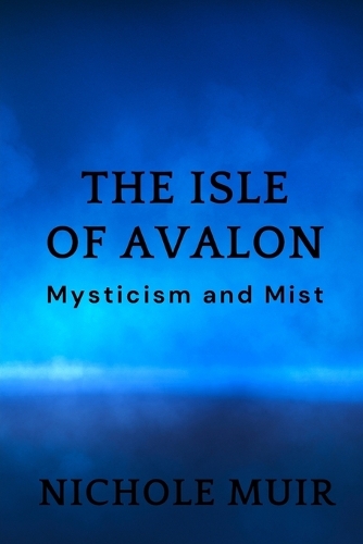 Isle of Avalon: Mysticism and Mist