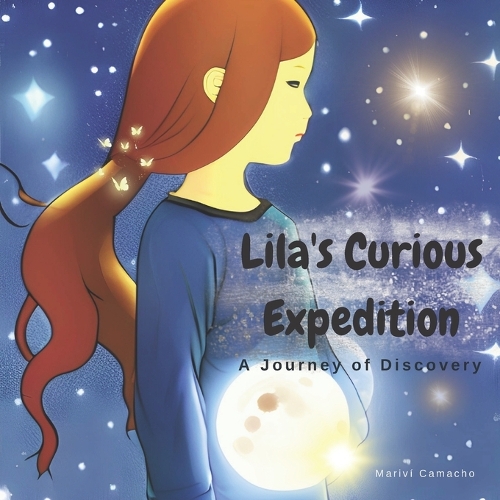 Lila's Curious Expedition A Journey of Discovery: Mariví Camacho