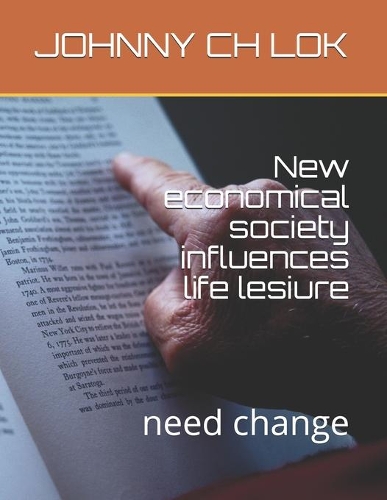 New economical society influences life lesiure: need change(New Economy Society)