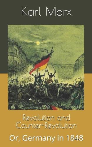 Revolution and Counter-Revolution: Or, Germany in 1848