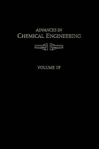 Advances in Chemical Engineering: Volume 19(19 Advances in Chemical Engineering)