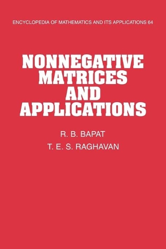 Nonnegative Matrices and Applications: (Series Number 64 Encyclopedia of Mathematics and its Applications)