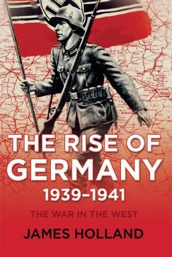 Rise of Germany, 1939-1941: The War in the West, Volume One(English)