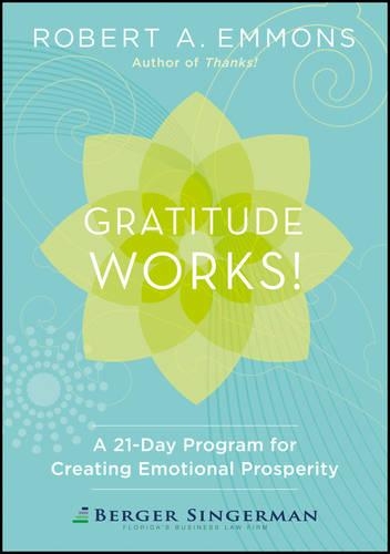 Gratitude Works! a 21-Day Program for Creating Emotional Prosperity