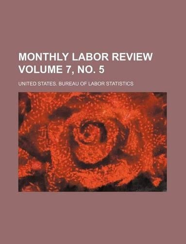 Monthly Labor Review Volume 7, No. 5