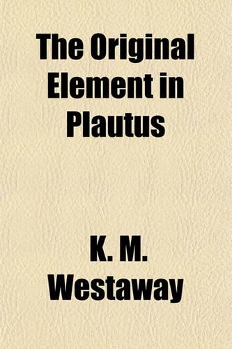 The Original Element in Plautus: (English)