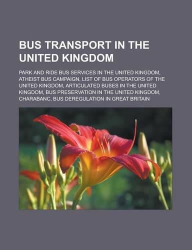 Bus Transport in the United Kingdom: Park and Ride Bus Services in the United Kingdom, Atheist Bus Campaign, List of Bus Operators of the United Kingdom, Articulated Buses in the United(English)