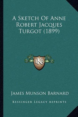A Sketch Of Anne Robert Jacques Turgot (1899)