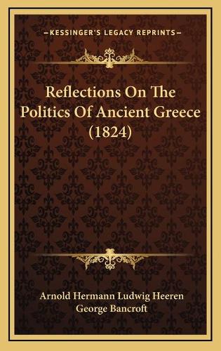 Reflections On The Politics Of Ancient Greece (1824)