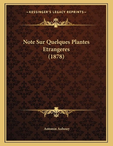 Note Sur Quelques Plantes Etrangeres (1878)