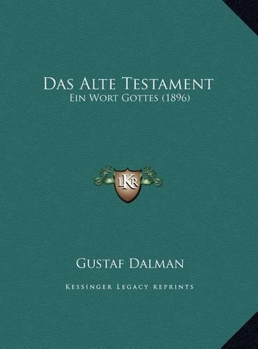 Das Alte Testament: Ein Wort Gottes (1896)(German)