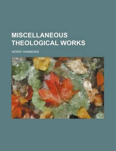 Miscellaneous Theological Works: (English)