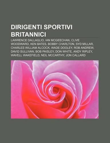 Dirigenti Sportivi Britannici: Lawrence Dallaglio, Ian McGeechan, Clive Woodward, Ken Bates, Bobby Charlton, Syd Millar, Charles William Alcock(Italian)