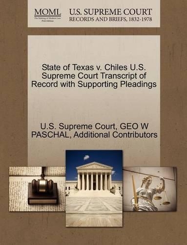 State of Texas V. Chiles U.S. Supreme Court Transcript of Record with Supporting Pleadings