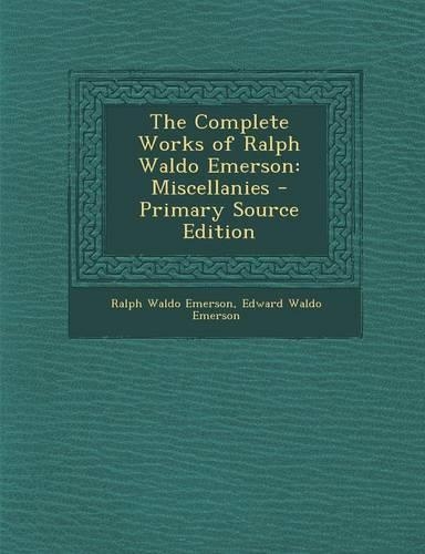 The Complete Works of Ralph Waldo Emerson