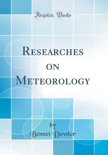 Researches on Meteorology (Classic Reprint)