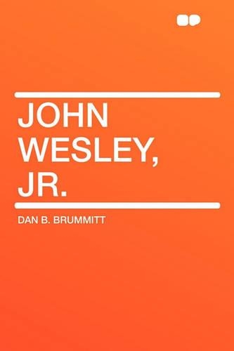 John Wesley, Jr.: (English)