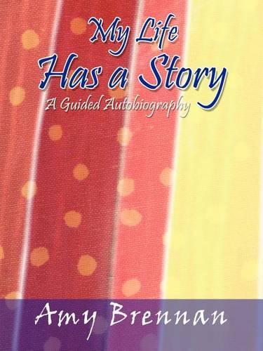My Life Has a Story: A Guided Autobiography(English)