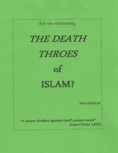 Are We Witnessing the Death Throes of Islam?