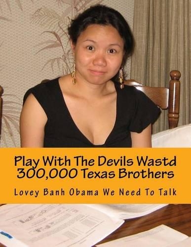 Play with the Devils Wastd 300,000 Texas Brothers