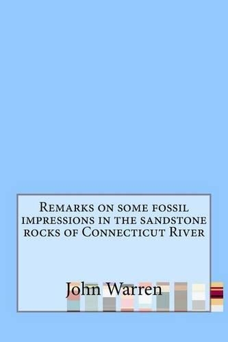 Remarks on Some Fossil Impressions in the Sandstone Rocks of Connecticut River: (English)