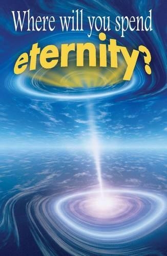 Where Will You Spend Eternity? (Pack of 25): (American Tract Society)