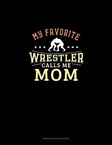 My Favorite Wrestler Calls Me Mom