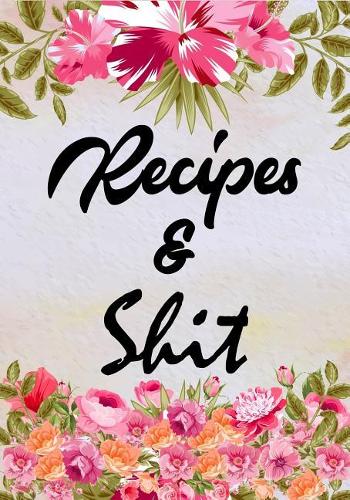 Recipes & Shit