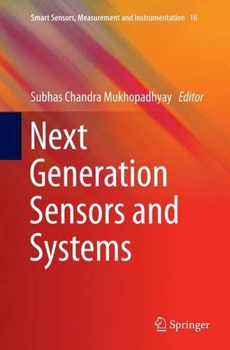 Next Generation Sensors and Systems: (16 Smart Sensors, Measurement and Instrumentation)