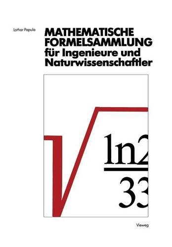 Mathematische Formelsammlung für Ingenieure und Naturwissenschaftler: Mit zahlreichen Abbildungen und Rechenbeispielen und einer ausführlichen Integraltafel(German)