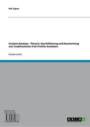 Conjont Analyse - Theorie, Durchfuhrung Und Auswertung Von Traditionellen Full Profile Ansatzen: Theorie, Durchfuhrung Und Auswertung Von Traditionellen Full Profile Ansatzen