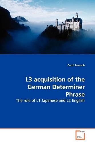 L3 acquisition of the German Determiner Phrase