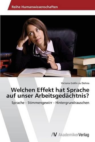 Welchen Effekt hat Sprache auf unser Arbeitsgedächtnis?
