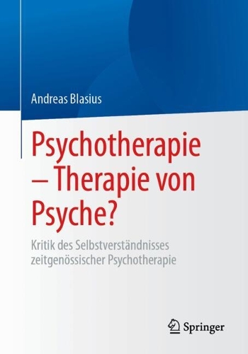 Psychotherapie – Therapie von Psyche?