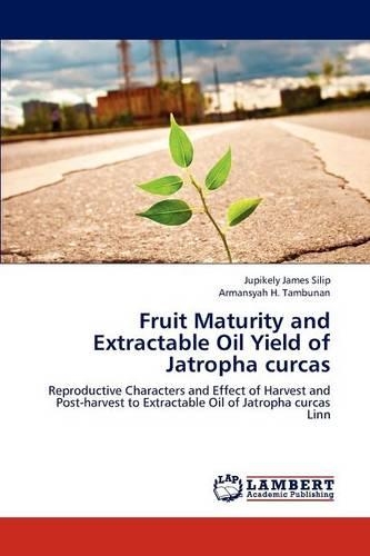 Fruit Maturity and Extractable Oil Yield of Jatropha curcas