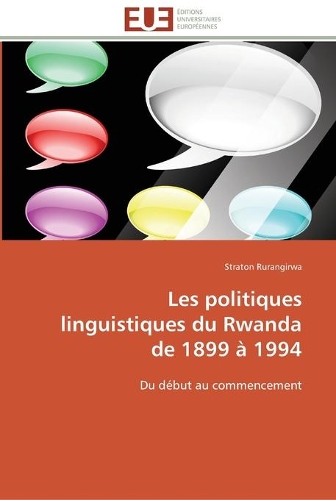 Les politiques linguistiques du rwanda de 1899 à 1994: (Omn.Univ.Europ.)