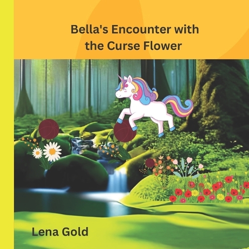 Bella's Encounter with the Curse Flower: (The Adventures of Sleepless and the Enchanted Forest)