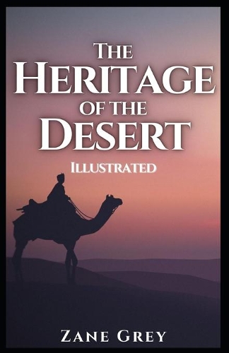 The Heritage of the Desert: Illustrated
